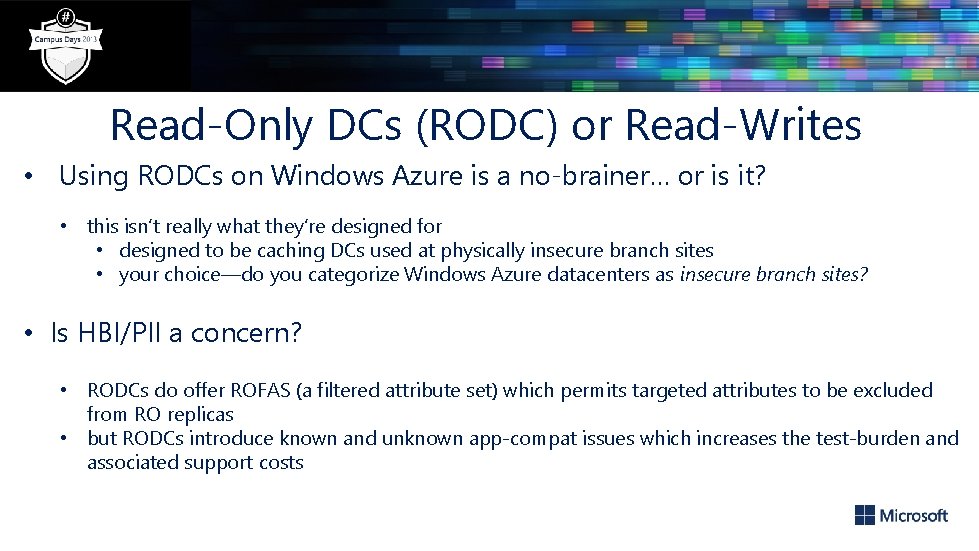 Read-Only DCs (RODC) or Read-Writes • Using RODCs on Windows Azure is a no-brainer…