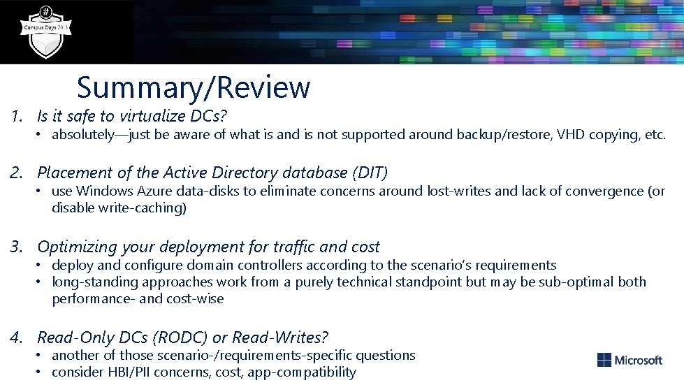 Summary/Review 1. Is it safe to virtualize DCs? • absolutely—just be aware of what