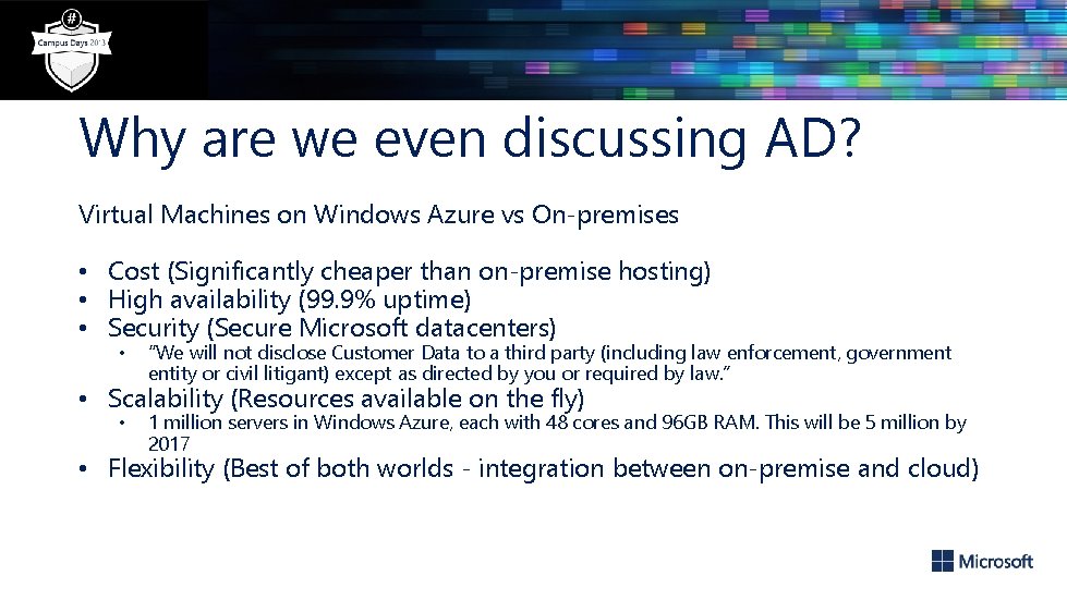 Why are we even discussing AD? Virtual Machines on Windows Azure vs On-premises •