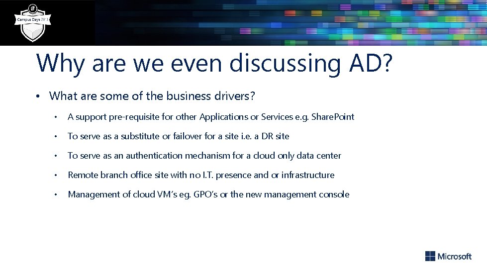 Why are we even discussing AD? • What are some of the business drivers?