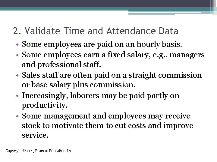 2. Validate Time and Attendance Data • Some employees are paid on an hourly