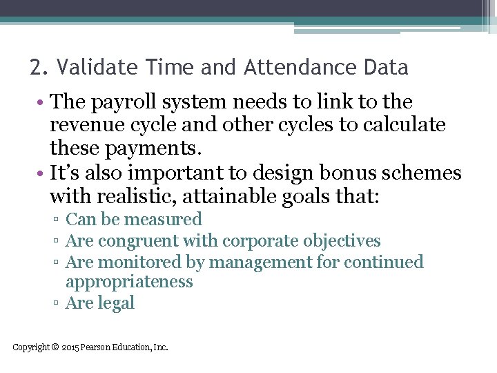 2. Validate Time and Attendance Data • The payroll system needs to link to