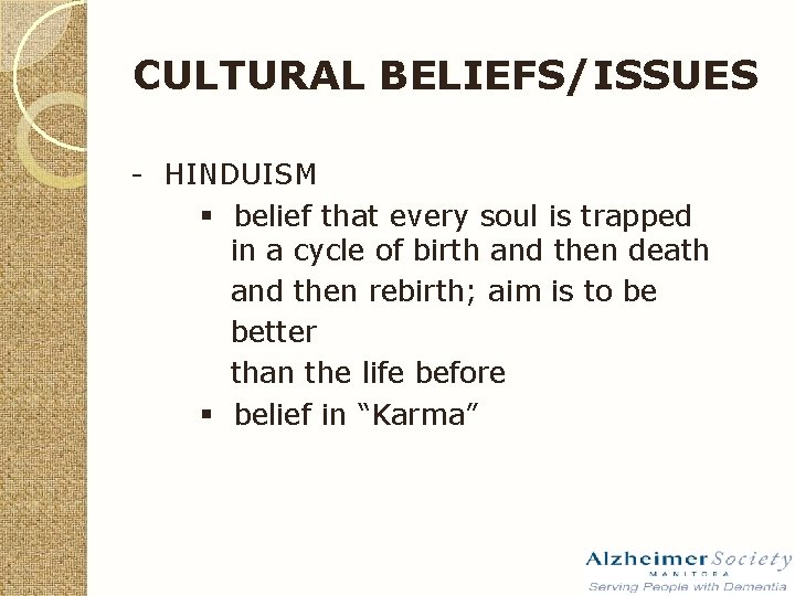 CULTURAL BELIEFS/ISSUES - HINDUISM § belief that every soul is trapped in a cycle