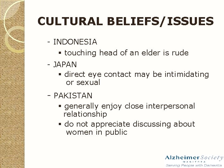 CULTURAL BELIEFS/ISSUES - INDONESIA § touching head of an elder is rude - JAPAN