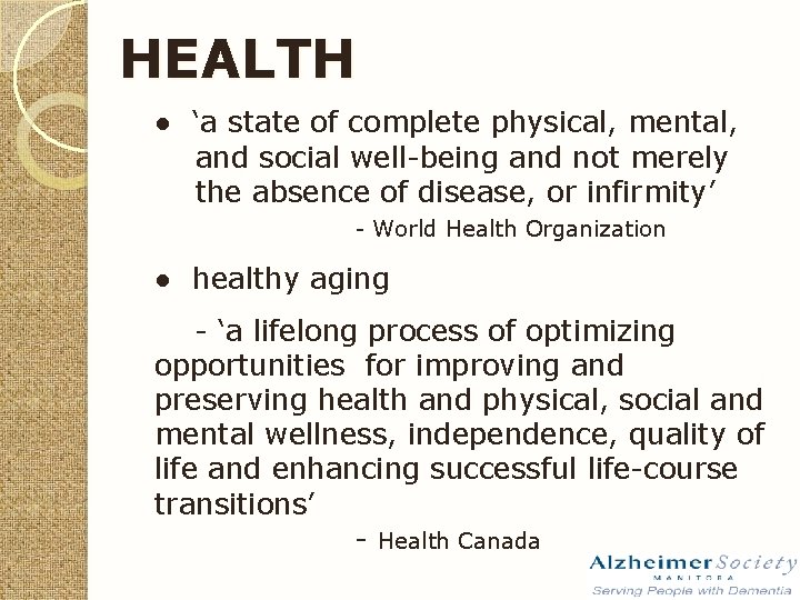 HEALTH ● ‘a state of complete physical, mental, and social well-being and not merely