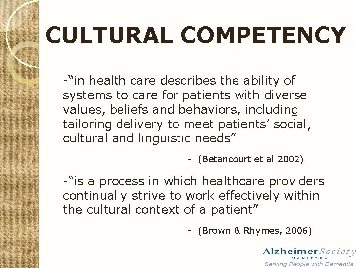 CULTURAL COMPETENCY -“in health care describes the ability of systems to care for patients
