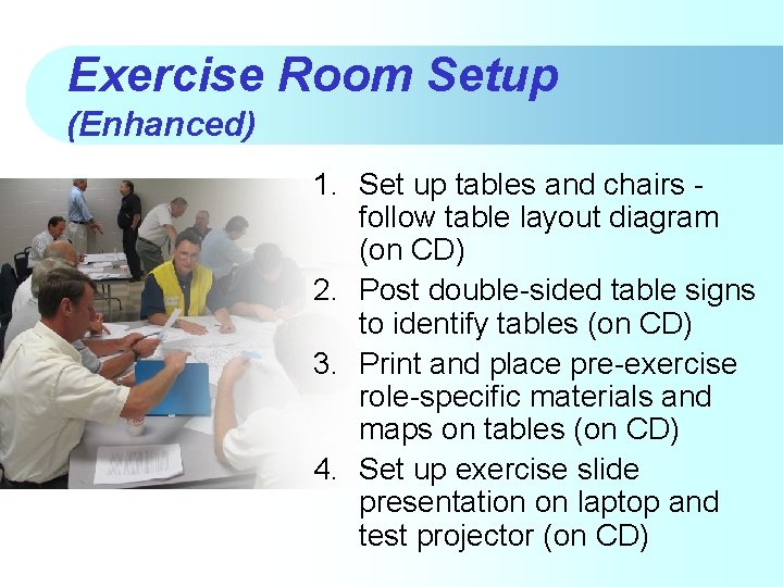 Exercise Room Setup (Enhanced) 1. Set up tables and chairs follow table layout diagram