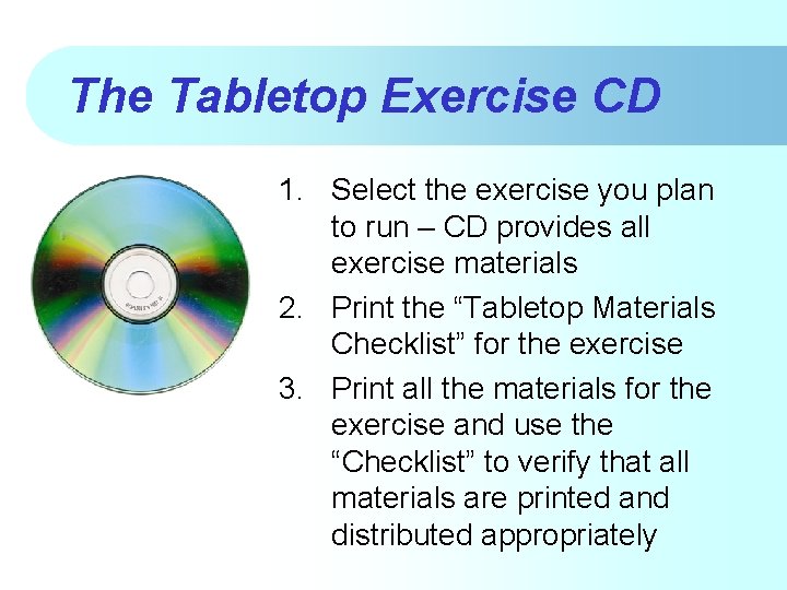 The Tabletop Exercise CD 1. Select the exercise you plan to run – CD