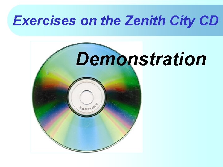Exercises on the Zenith City CD Demonstration 