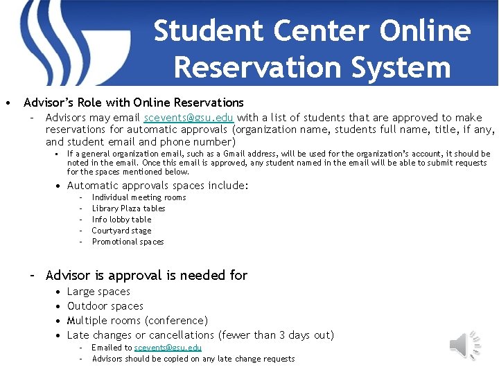 Student Center Online Reservation System • Advisor’s Role with Online Reservations – Advisors may