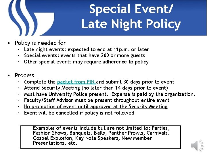 Special Event/ Late Night Policy • Policy is needed for – Late night events: