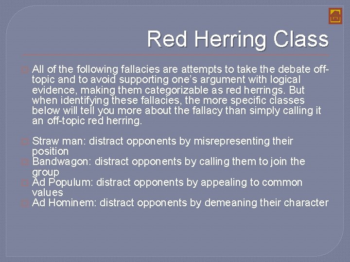 Red Herring Class � All of the following fallacies are attempts to take the
