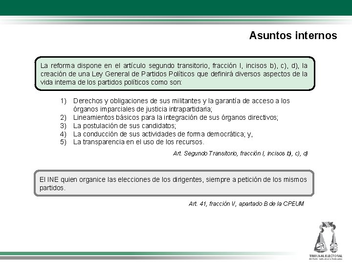 Asuntos internos La reforma dispone en el artículo segundo transitorio, fracción I, incisos b),