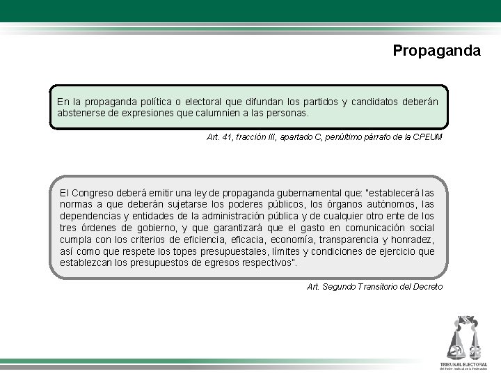 Propaganda En la propaganda política o electoral que difundan los partidos y candidatos deberán