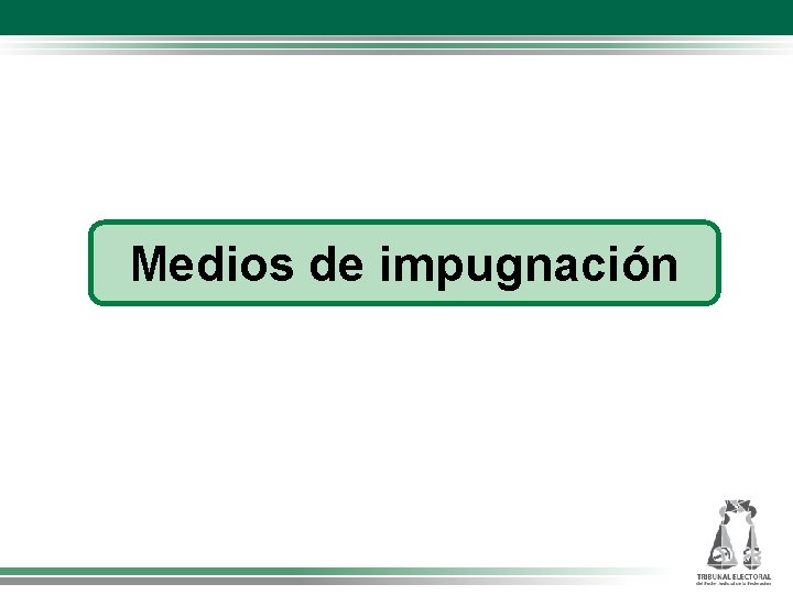 Medios de impugnación 