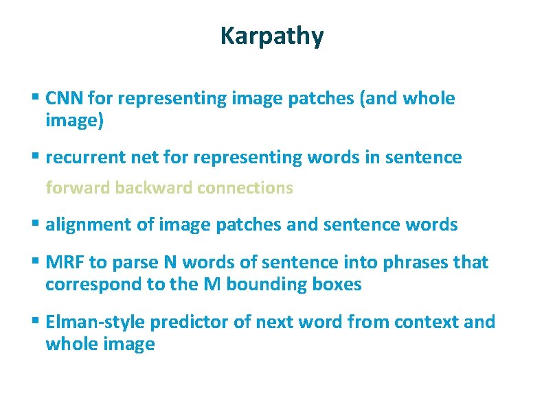 Karpathy § CNN for representing image patches (and whole image) § recurrent net for