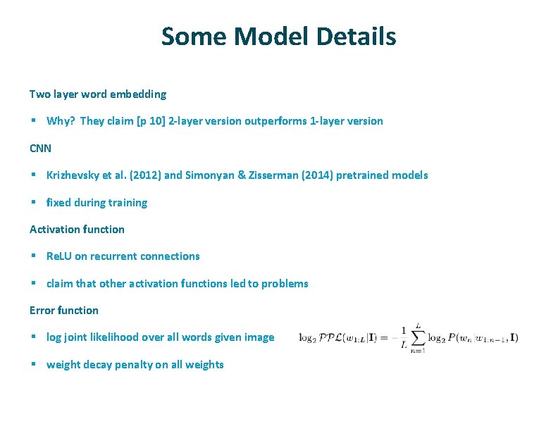 Some Model Details ü Two layer word embedding § Why? They claim [p 10]