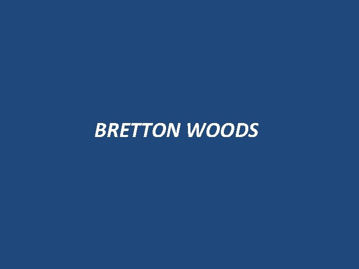 BRETTON WOODS 