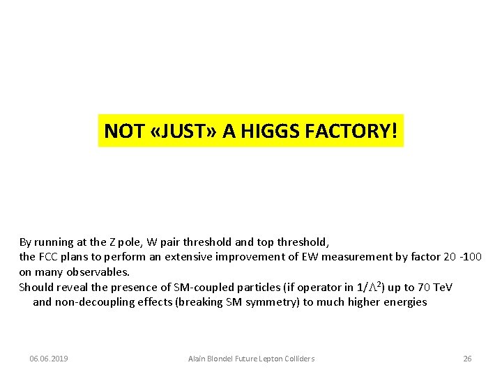 NOT «JUST» A HIGGS FACTORY! By running at the Z pole, W pair threshold
