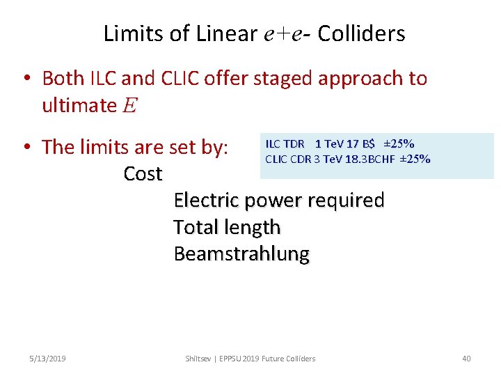 Limits of Linear e+e- Colliders • Both ILC and CLIC offer staged approach to