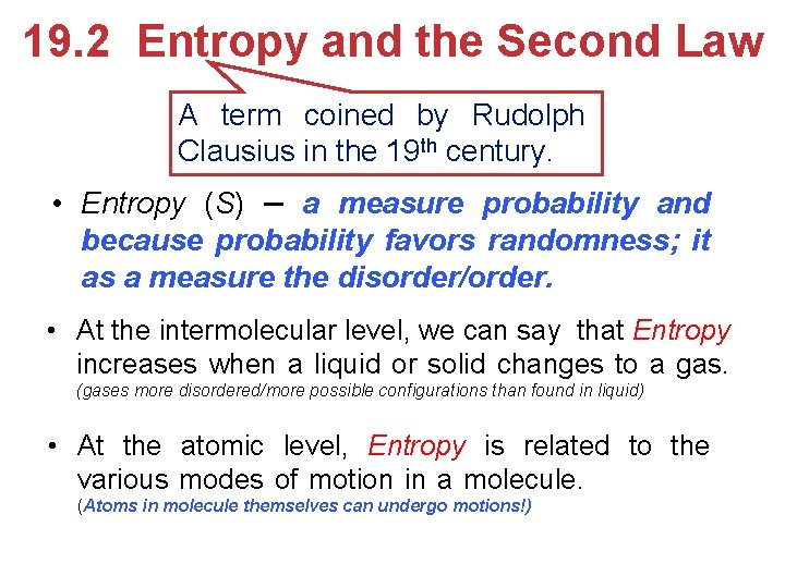 19. 2 Entropy and the Second Law A term coined by Rudolph Clausius in