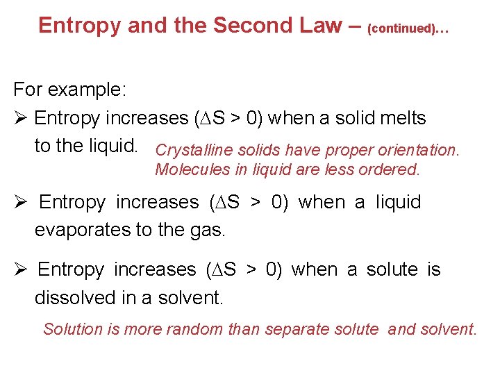 Entropy and the Second Law – (continued)… For example: Ø Entropy increases ( S