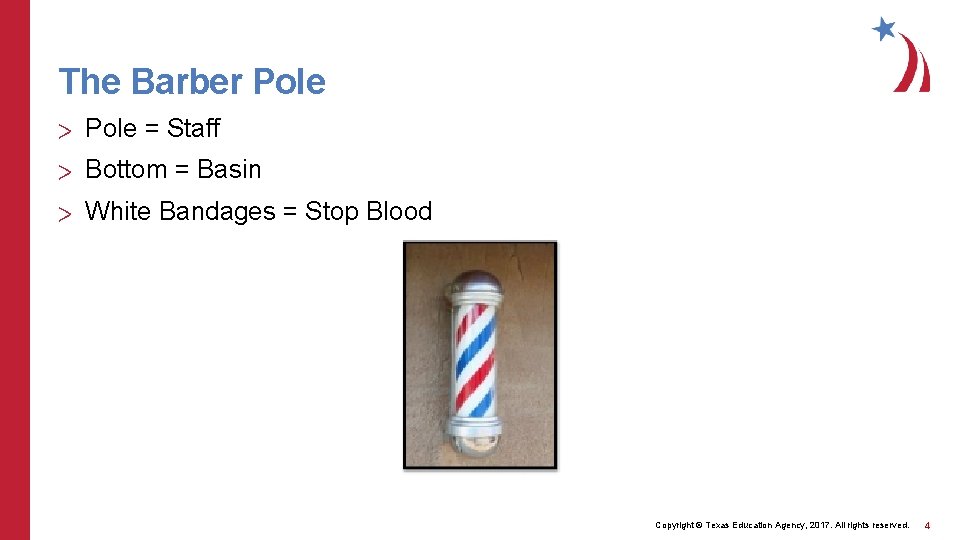 The Barber Pole > Pole = Staff > Bottom = Basin > White Bandages