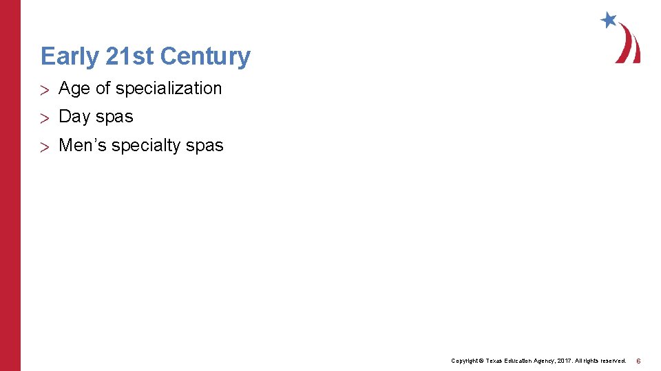 Early 21 st Century > Age of specialization > Day spas > Men’s specialty