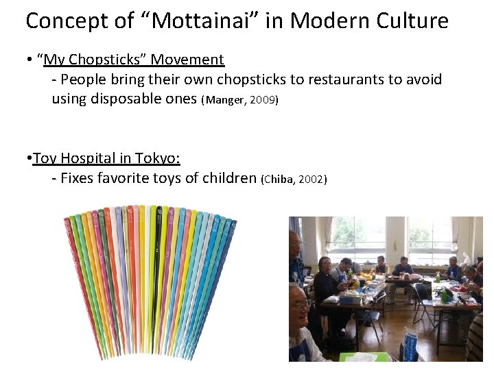 Concept of “Mottainai” in Modern Culture • “My Chopsticks” Movement - People bring their