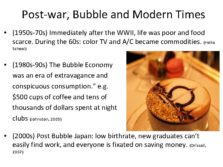 Post-war, Bubble and Modern Times • (1950 s-70 s) Immediately after the WWII, life