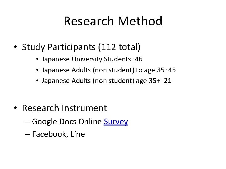Research Method • Study Participants (112 total) • Japanese University Students： 46 • Japanese