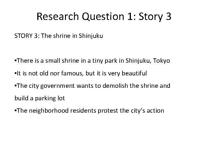Research Question 1: Story 3 STORY 3: The shrine in Shinjuku • There is