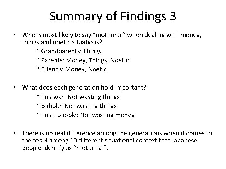 Summary of Findings 3 • Who is most likely to say “mottainai” when dealing