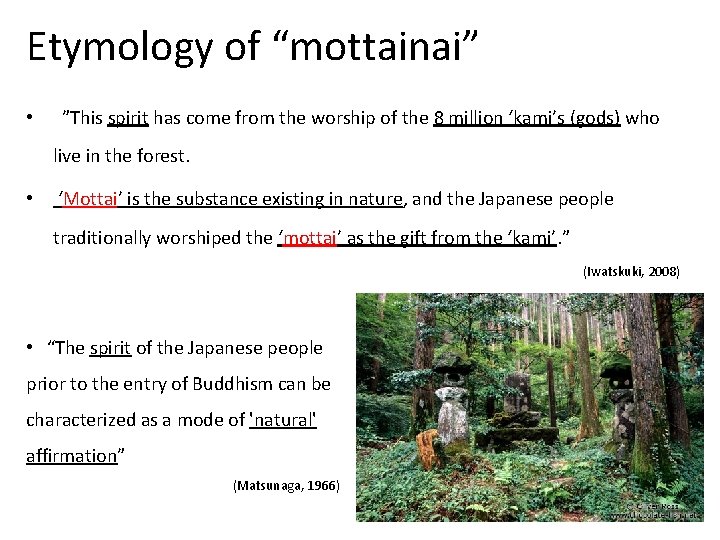 Etymology of “mottainai” • ”This spirit has come from the worship of the 8