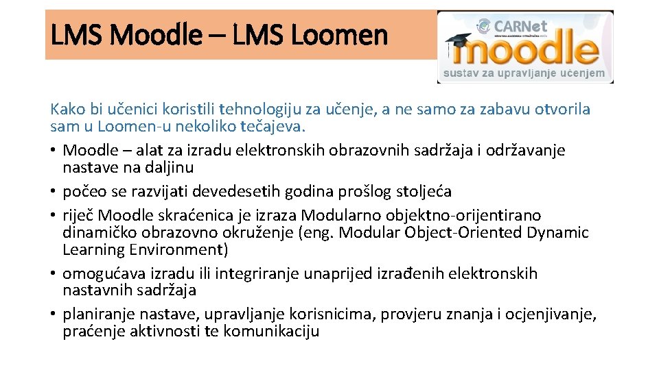 LMS Moodle – LMS Loomen Kako bi učenici koristili tehnologiju za učenje, a ne