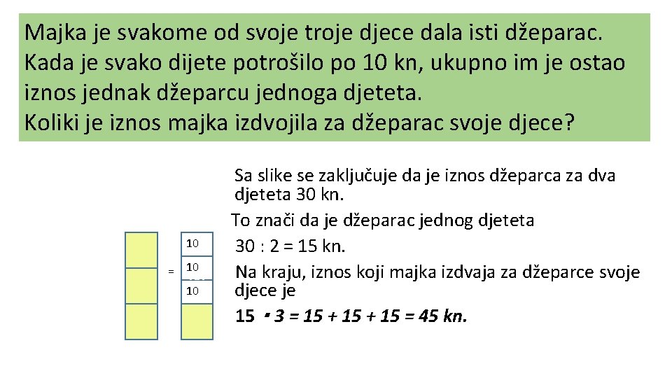 Majka je svakome od svoje troje djece dala isti džeparac. Kada je svako dijete Majka je svakome od svoje troje djece dala isti džeparac. Kada je svako dijete