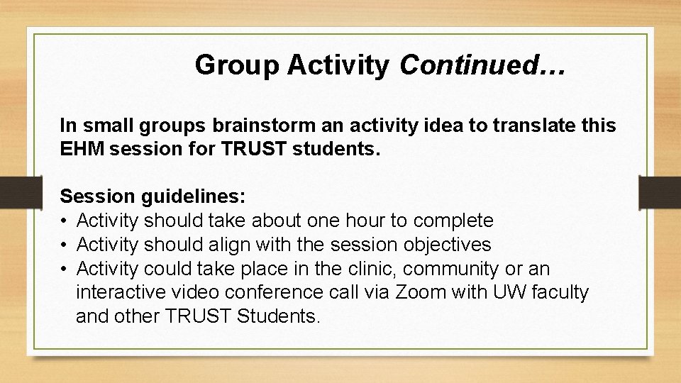 Group Activity Continued… In small groups brainstorm an activity idea to translate this EHM