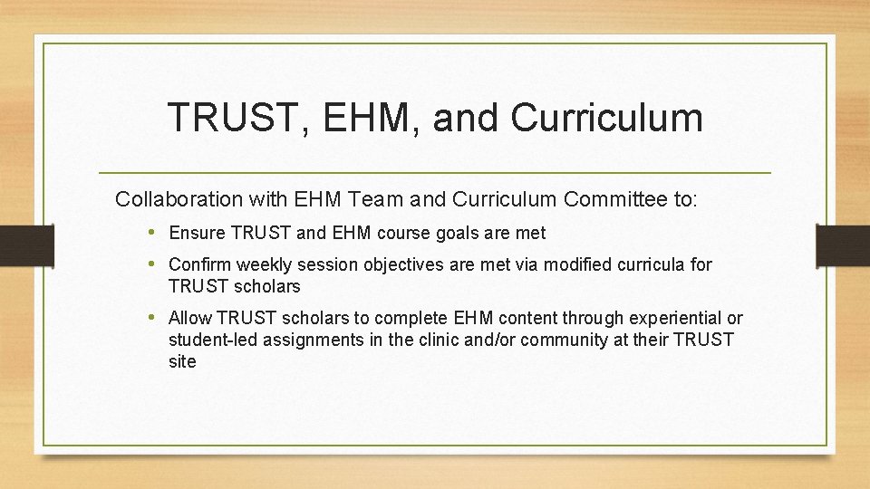 TRUST, EHM, and Curriculum Collaboration with EHM Team and Curriculum Committee to: • Ensure