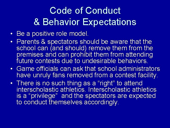 Code of Conduct & Behavior Expectations • Be a positive role model. • Parents