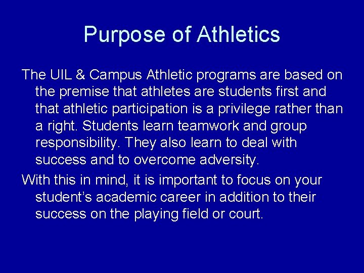 Purpose of Athletics The UIL & Campus Athletic programs are based on the premise