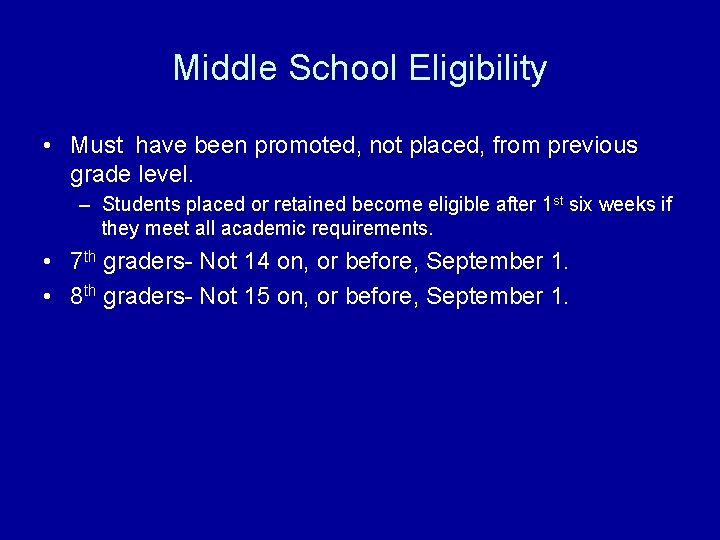 Middle School Eligibility • Must have been promoted, not placed, from previous grade level.