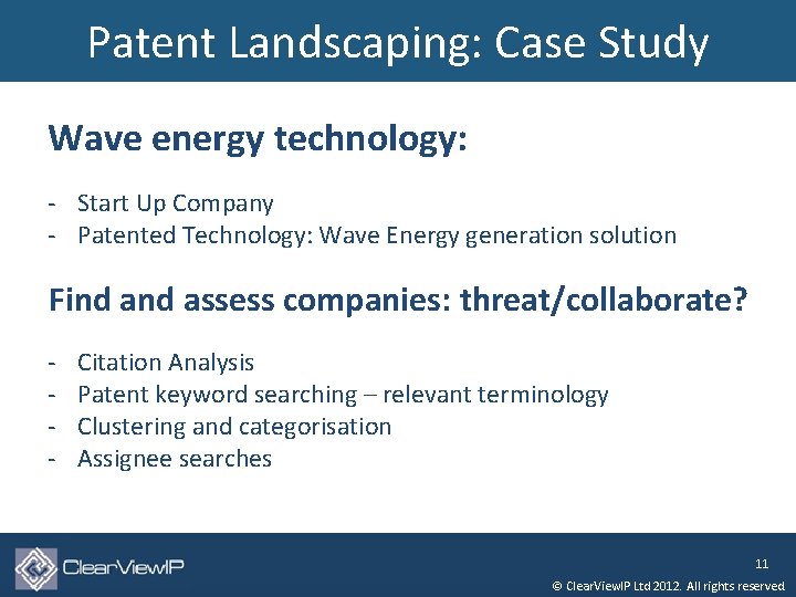 Patent Landscaping: Case Study Wave energy technology: - Start Up Company - Patented Technology: