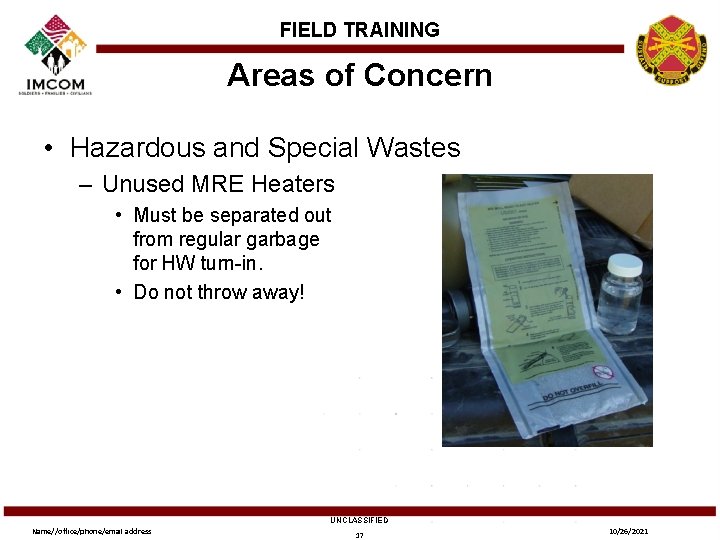 FIELD TRAINING Areas of Concern • Hazardous and Special Wastes – Unused MRE Heaters