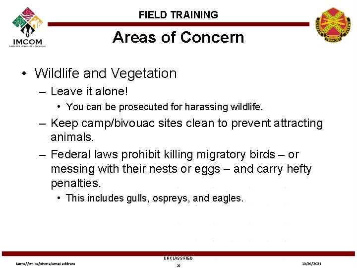 FIELD TRAINING Areas of Concern • Wildlife and Vegetation – Leave it alone! •