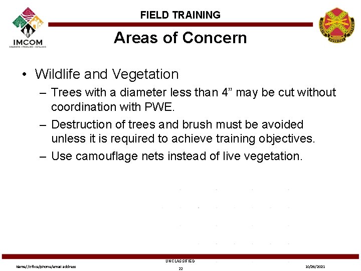 FIELD TRAINING Areas of Concern • Wildlife and Vegetation – Trees with a diameter
