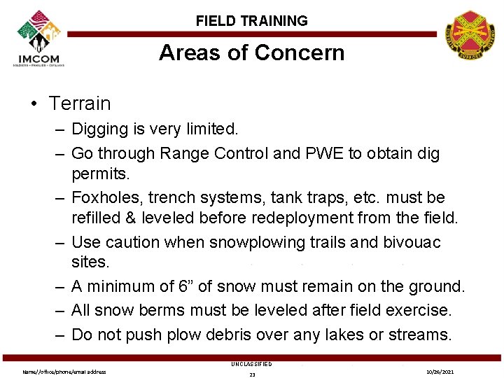 FIELD TRAINING Areas of Concern • Terrain – Digging is very limited. – Go