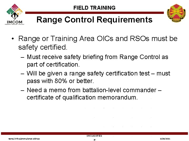 FIELD TRAINING Range Control Requirements • Range or Training Area OICs and RSOs must