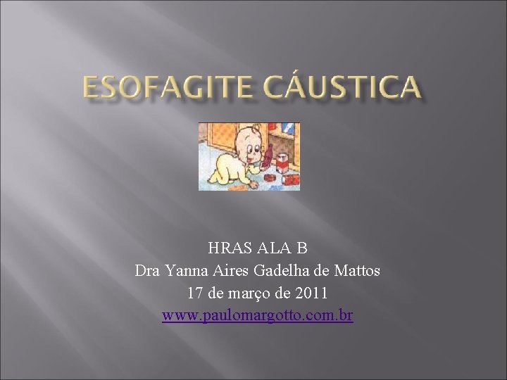 HRAS ALA B Dra Yanna Aires Gadelha de Mattos 17 de março de 2011