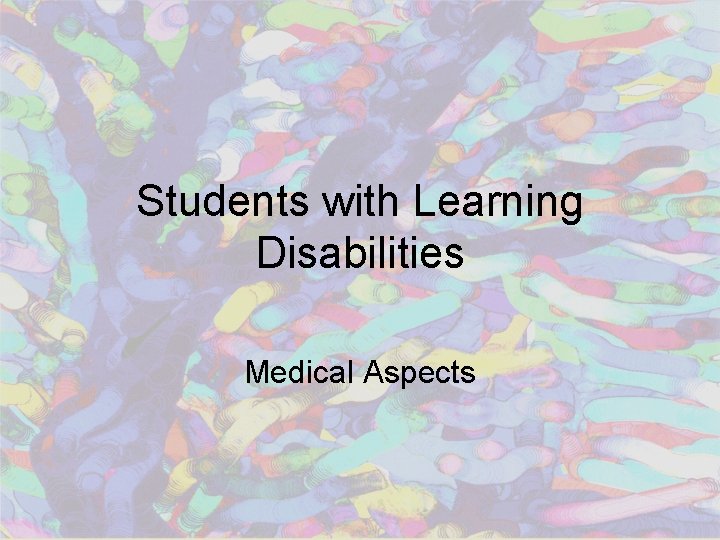 Students with Learning Disabilities Medical Aspects 