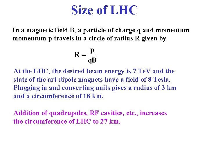 Size of LHC In a magnetic field B, a particle of charge q and